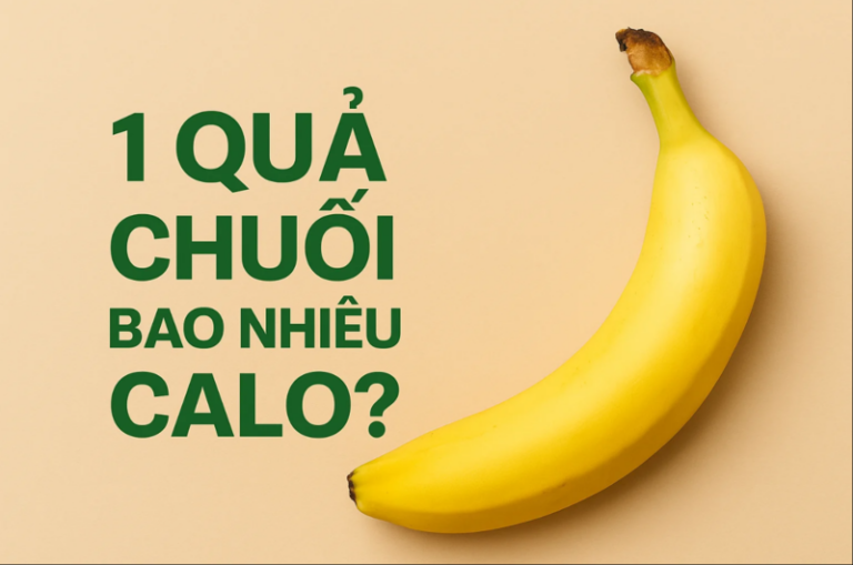 1 quả chuối bao nhiêu calo? Cách ăn chuối giúp giảm cân